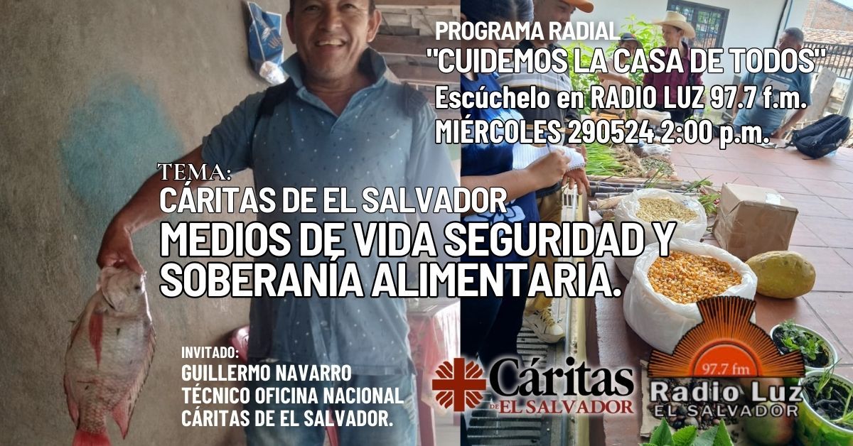 Caritas De El Salvador Programa Radial Cuidemos La Casa De Todos